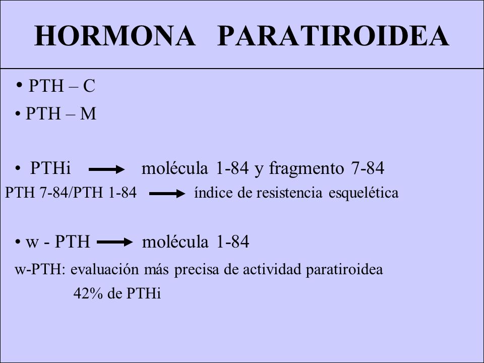 HORMONA PARATIROIDEA • PTH – C • PTH – M