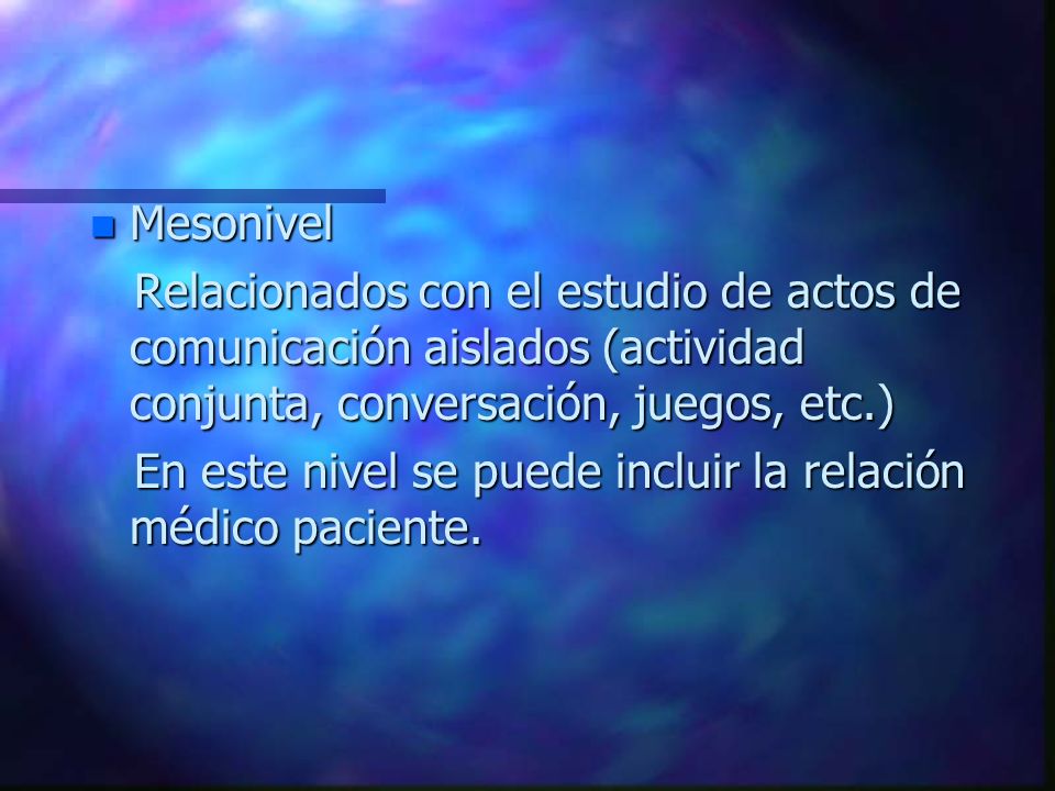 Mesonivel Relacionados con el estudio de actos de comunicación aislados (actividad conjunta, conversación, juegos, etc.)