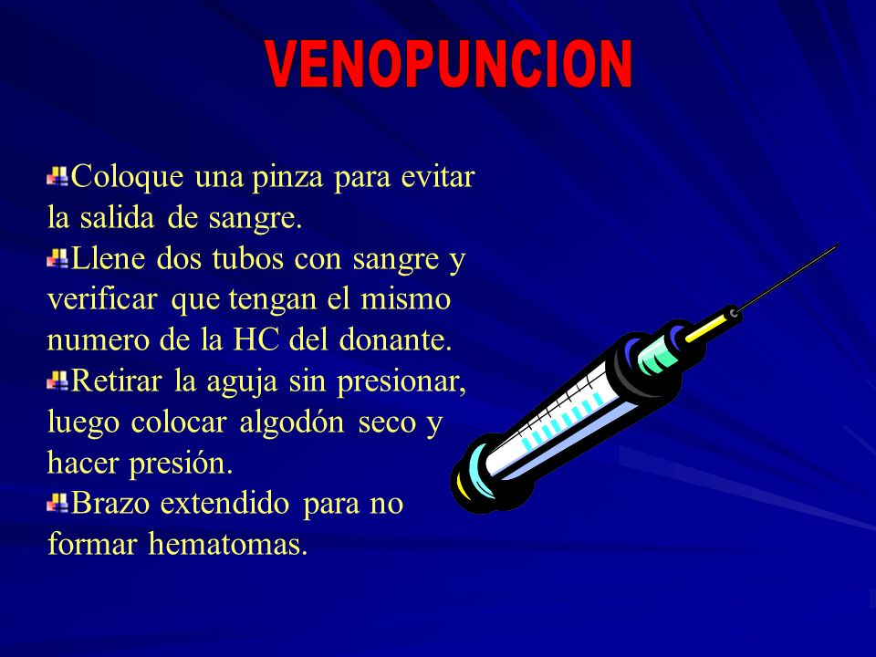 VENOPUNCION Coloque una pinza para evitar la salida de sangre.