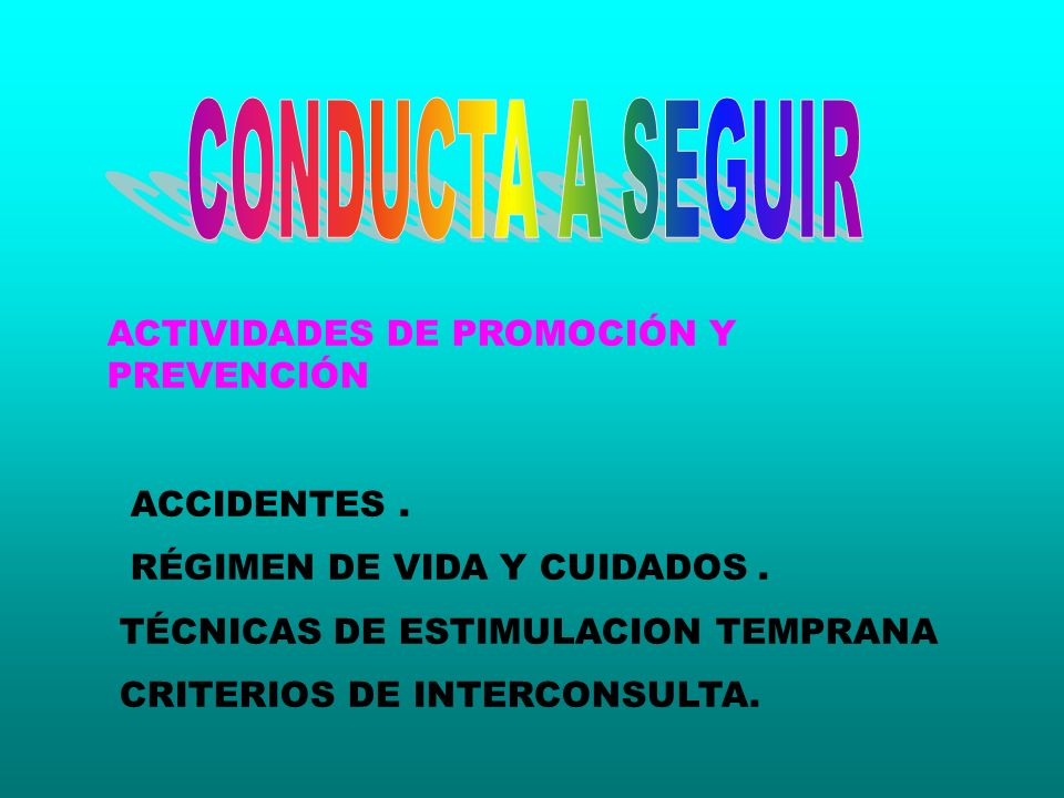 CONDUCTA A SEGUIR ACTIVIDADES DE PROMOCIÓN Y PREVENCIÓN ACCIDENTES .
