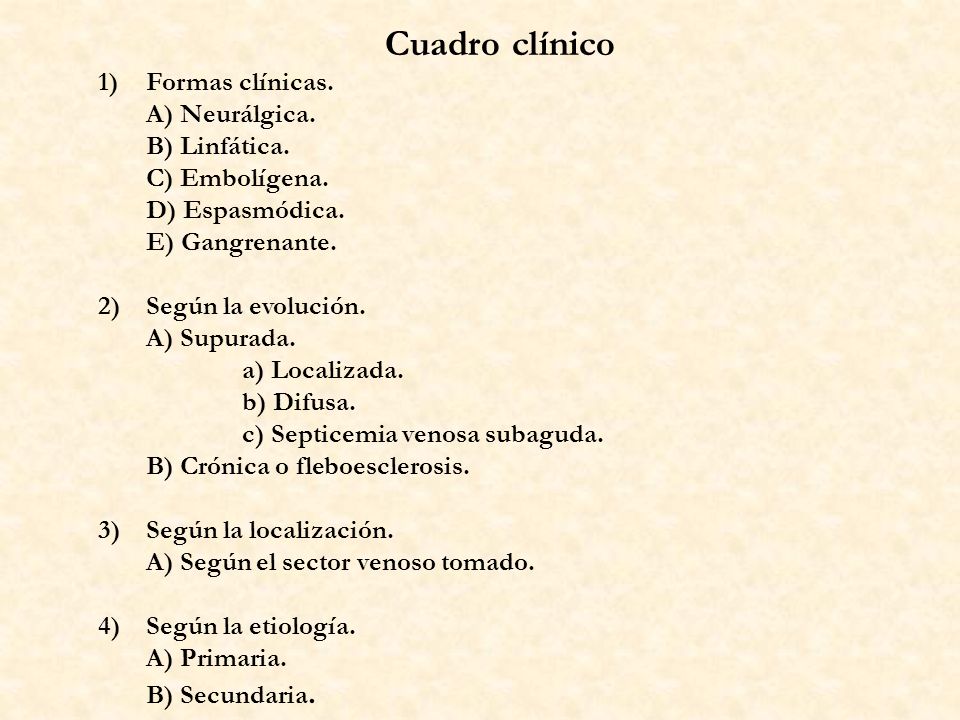 Cuadro clínico 1) Formas clínicas. A) Neurálgica. B) Linfática.