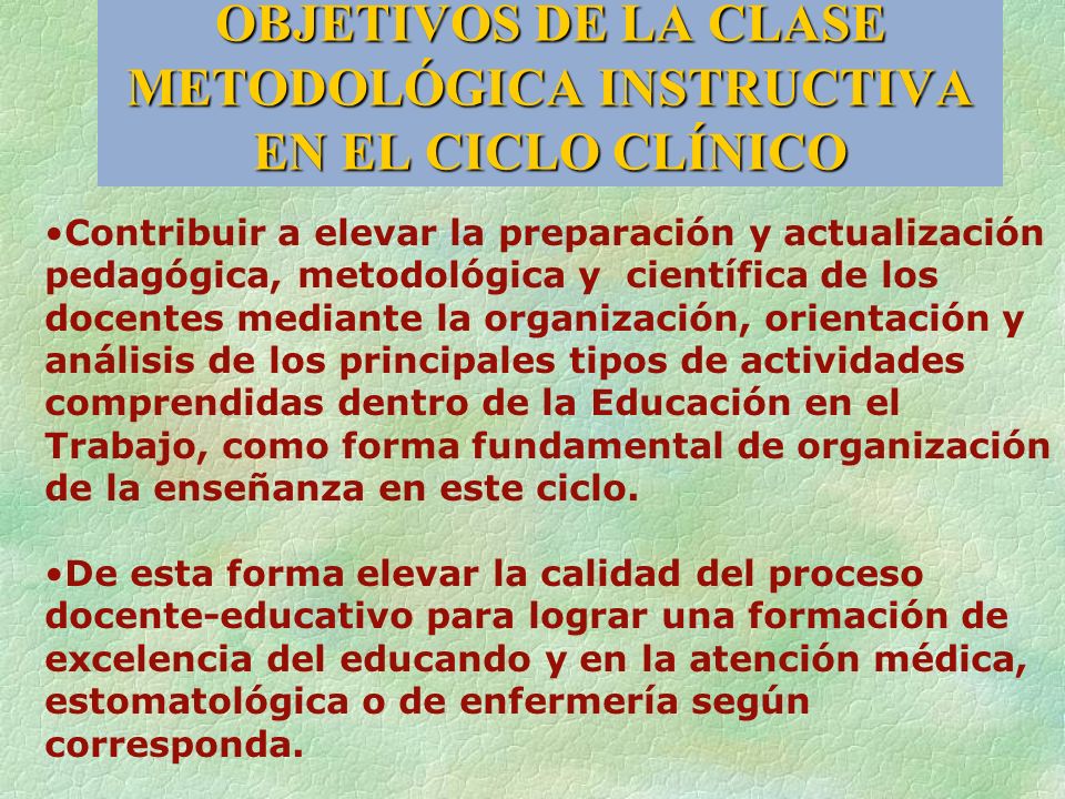 OBJETIVOS DE LA CLASE METODOLÓGICA INSTRUCTIVA EN EL CICLO CLÍNICO