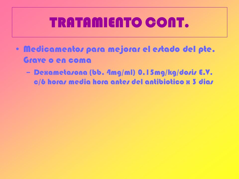 TRATAMIENTO CONT. Medicamentos para mejorar el estado del pte. Grave o en coma.