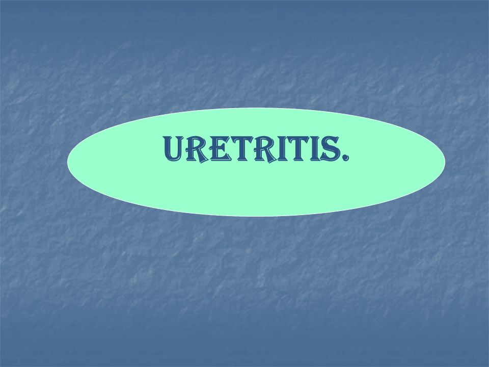 Uretritis.