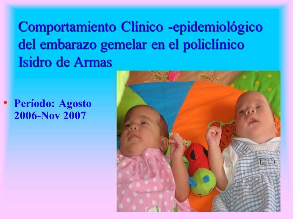 Comportamiento Clínico -epidemiológico del embarazo gemelar en el policlínico Isidro de Armas