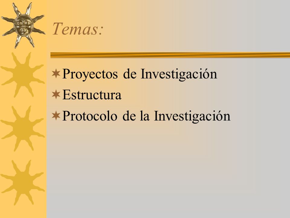 Temas: Proyectos de Investigación Estructura