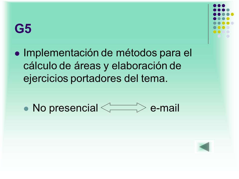 G5 Implementación de métodos para el cálculo de áreas y elaboración de ejercicios portadores del tema.