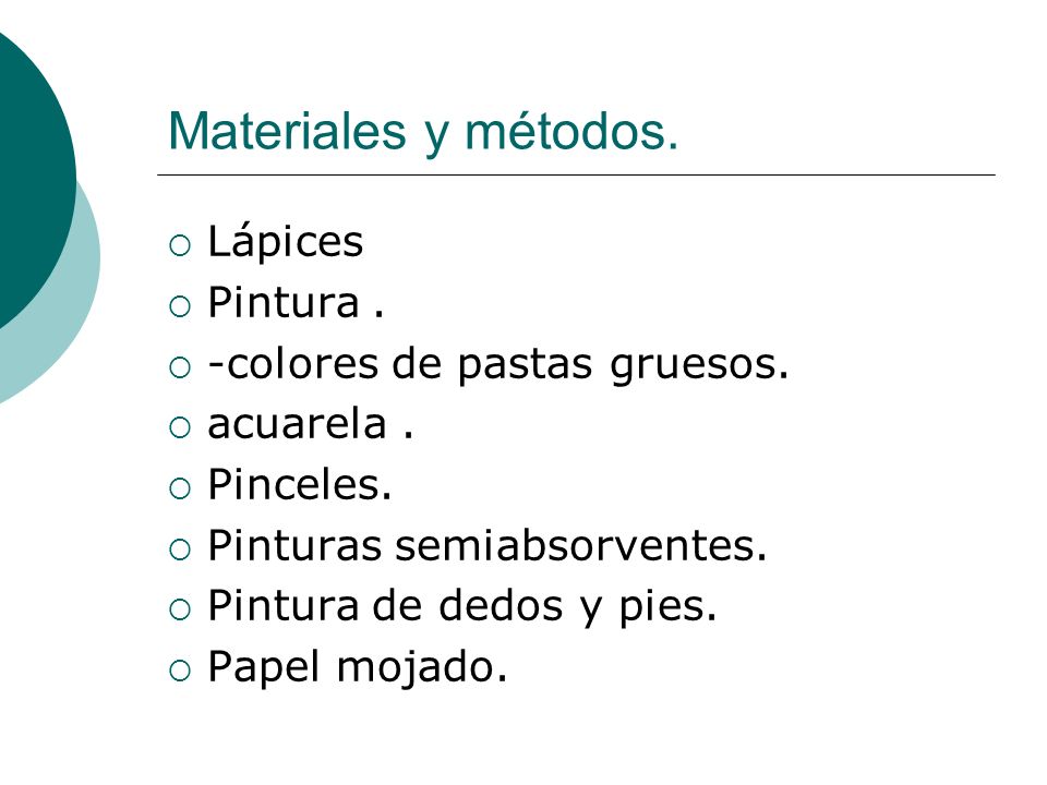 Materiales y métodos. Lápices Pintura . -colores de pastas gruesos.
