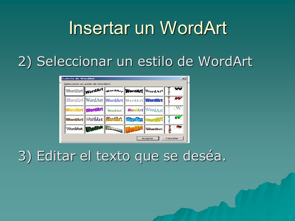 Insertar un WordArt 2) Seleccionar un estilo de WordArt