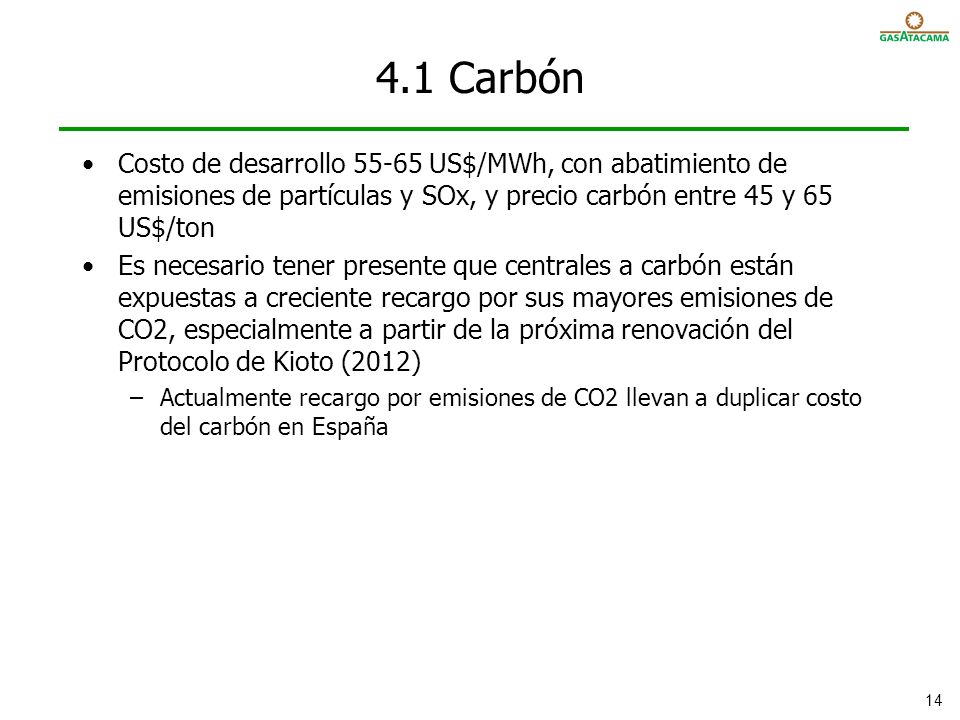 4.1 Carbón Costo de desarrollo US$/MWh, con abatimiento de emisiones de partículas y SOx, y precio carbón entre 45 y 65 US$/ton.
