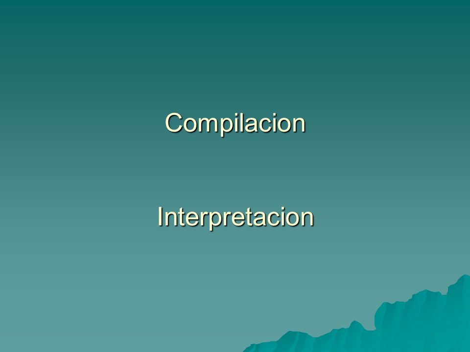 Compilacion Interpretacion