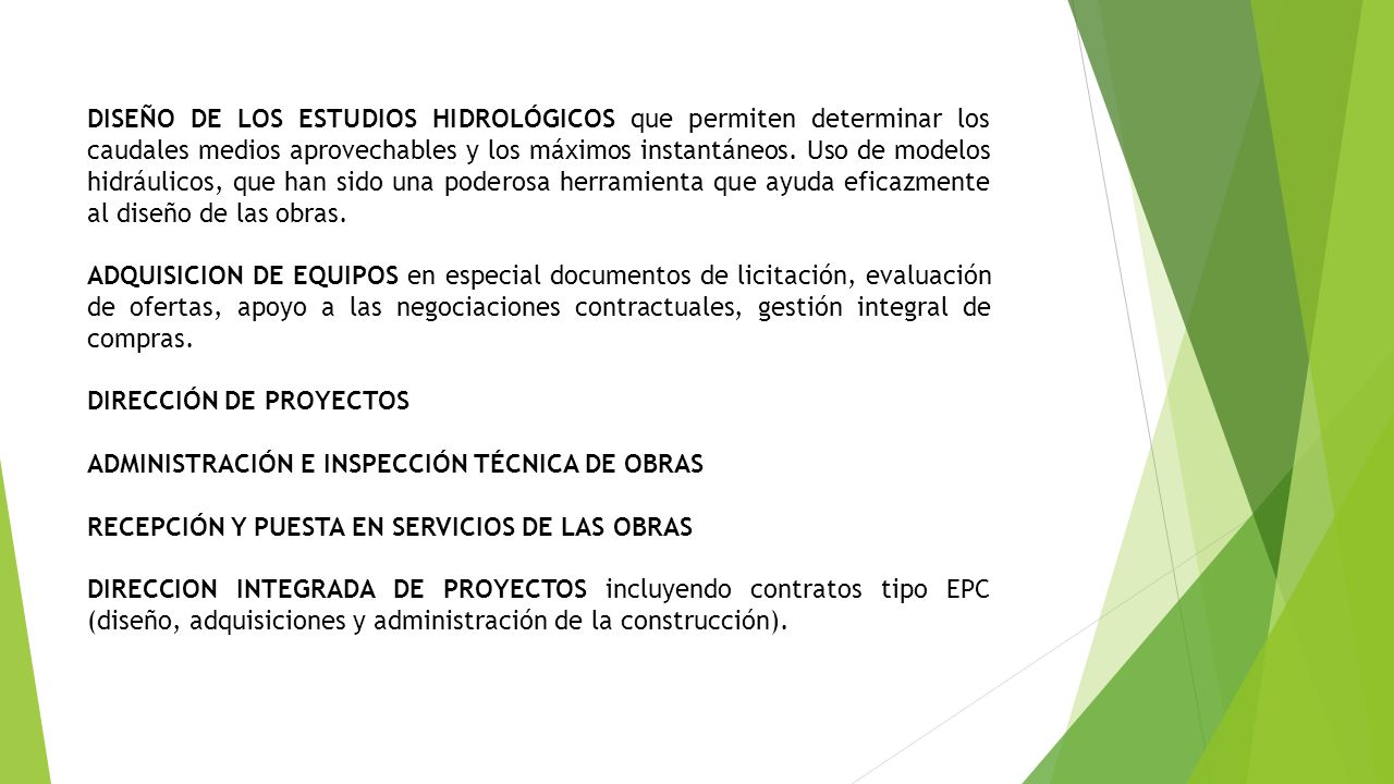 DISEÑO DE LOS ESTUDIOS HIDROLÓGICOS que permiten determinar los caudales medios aprovechables y los máximos instantáneos. Uso de modelos hidráulicos, que han sido una poderosa herramienta que ayuda eficazmente al diseño de las obras.