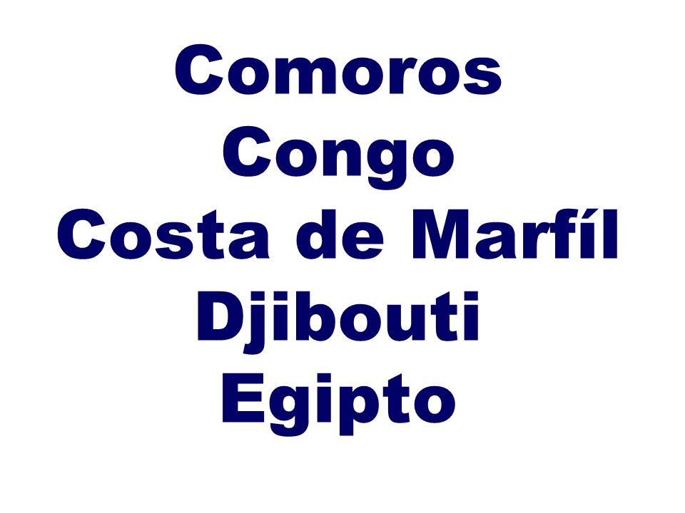 Comoros Congo Costa de Marfíl Djibouti Egipto