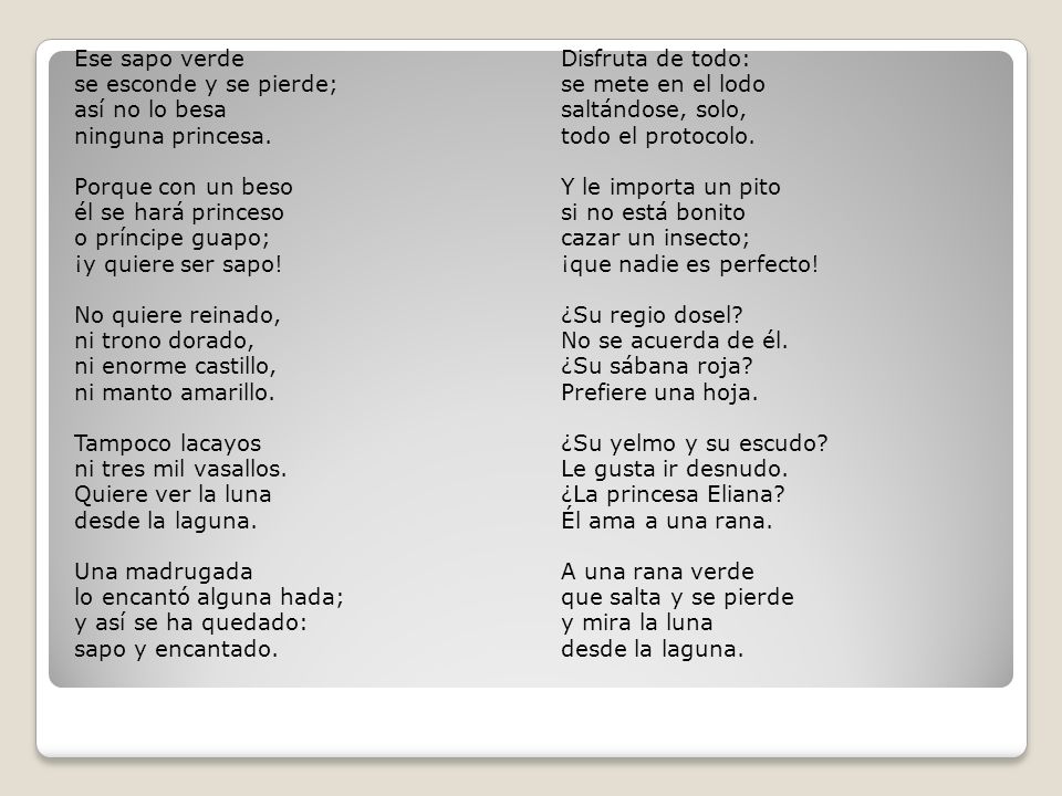Ese sapo verde se esconde y se pierde; así no lo besa ninguna princesa