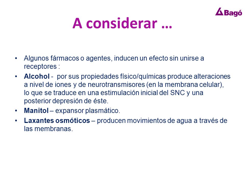 A considerar … Algunos fármacos o agentes, inducen un efecto sin unirse a receptores :