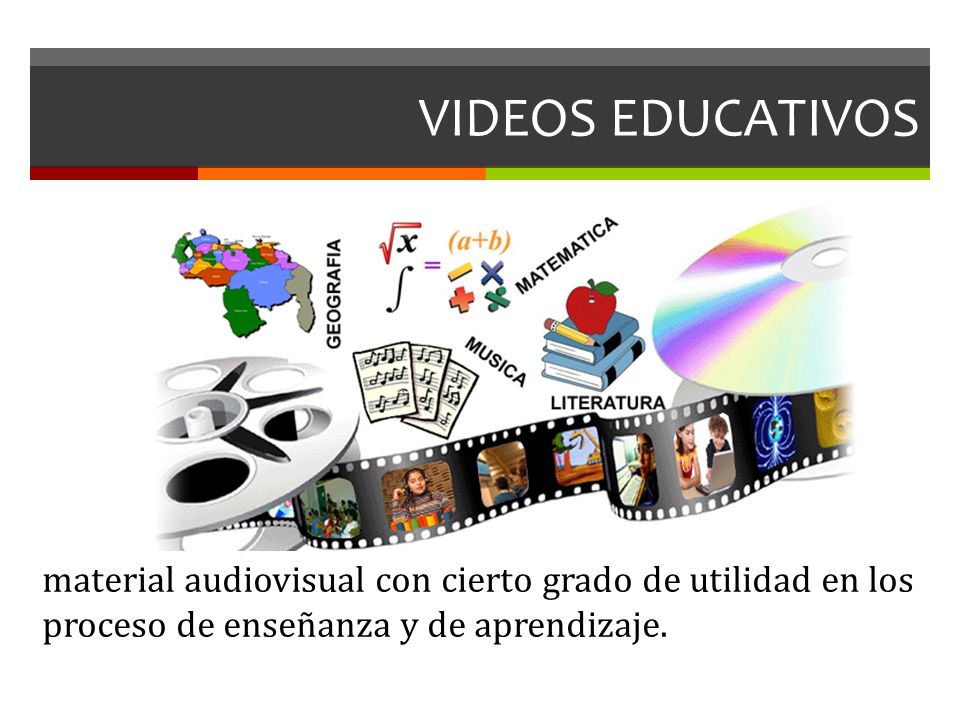 VIDEOS EDUCATIVOS material audiovisual con cierto grado de utilidad en los proceso de enseñanza y de aprendizaje.