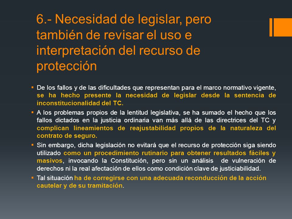 6.- Necesidad de legislar, pero también de revisar el uso e interpretación del recurso de protección