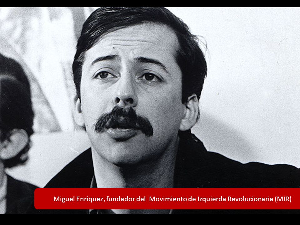 Miguel Enríquez, fundador del Movimiento de Izquierda Revolucionaria (MIR)