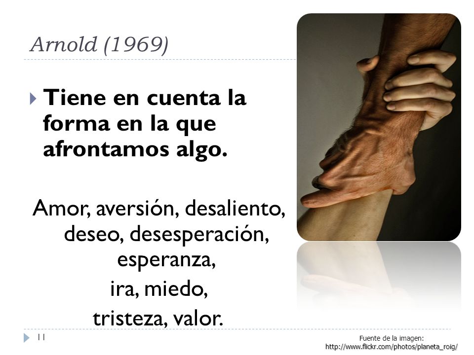 Tiene en cuenta la forma en la que afrontamos algo.