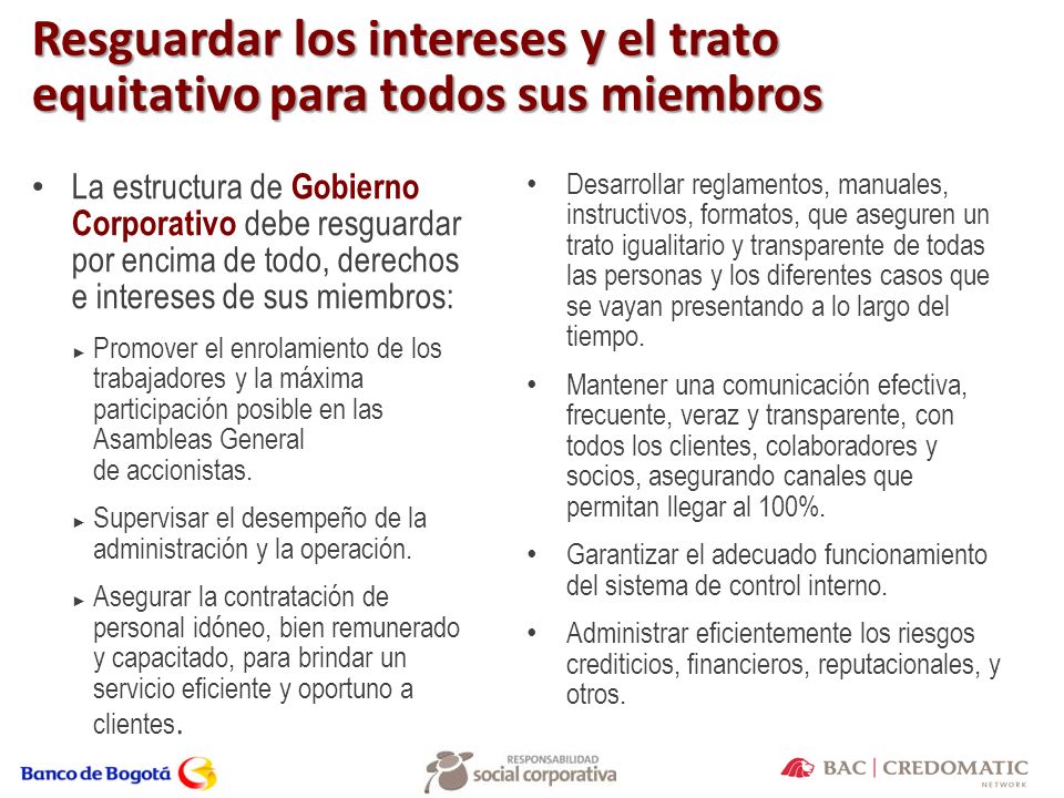 Resguardar los intereses y el trato equitativo para todos sus miembros