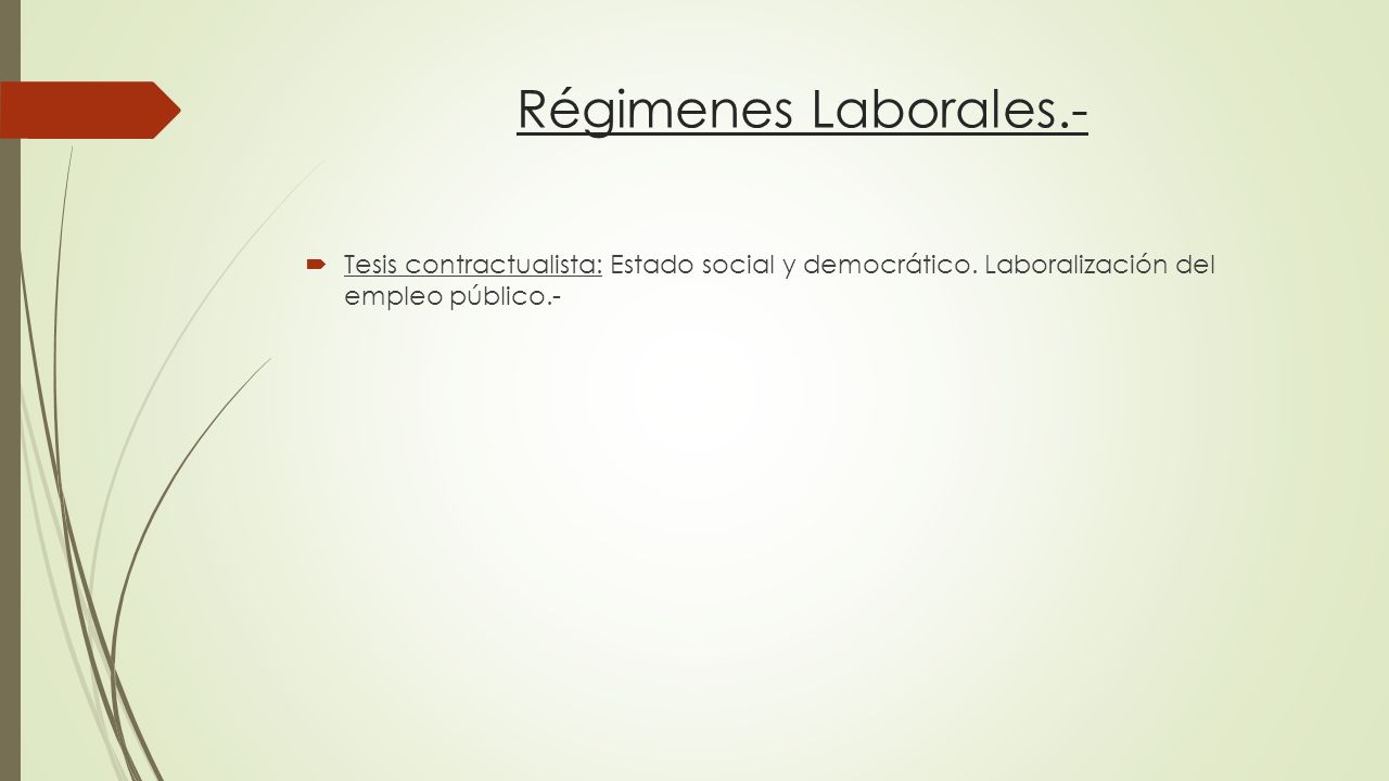 Régimenes Laborales.- Tesis contractualista: Estado social y democrático.