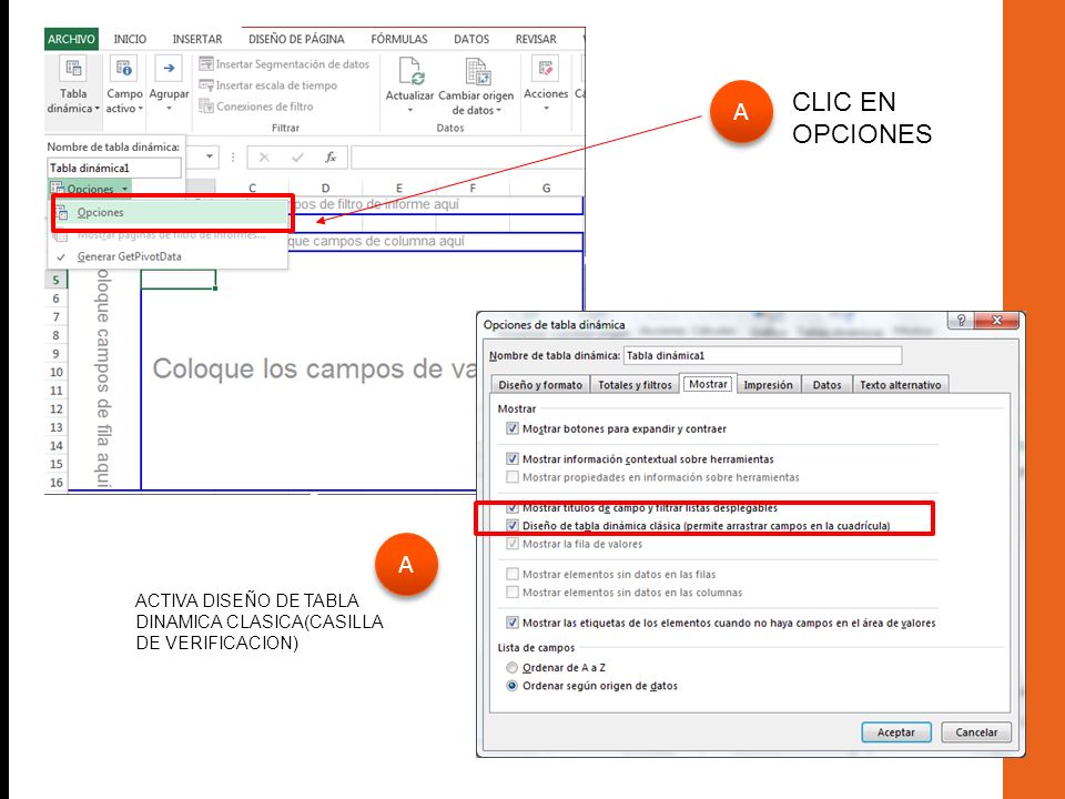 A CLIC EN OPCIONES A ACTIVA DISEÑO DE TABLA DINAMICA CLASICA(CASILLA DE VERIFICACION)