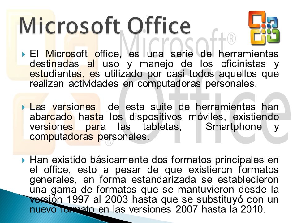 Microsoft Office El Microsoft office, es una serie de herramientas  destinadas al uso y manejo de los oficinistas y estudiantes, es utilizado  por casi. - ppt descargar