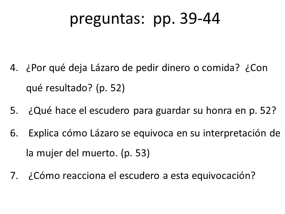 preguntas: pp ¿Por qué deja Lázaro de pedir dinero o comida ¿Con qué resultado (p. 52)