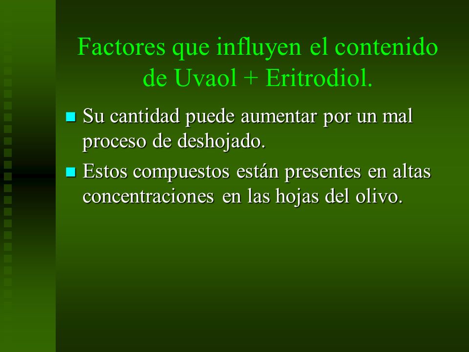 Factores que influyen el contenido de Uvaol + Eritrodiol.