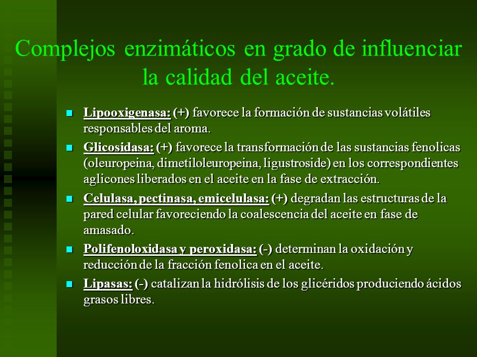 Complejos enzimáticos en grado de influenciar la calidad del aceite.