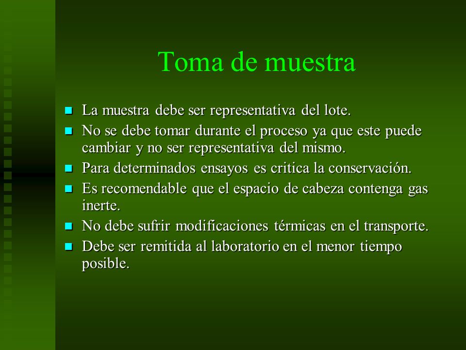 Toma de muestra La muestra debe ser representativa del lote.