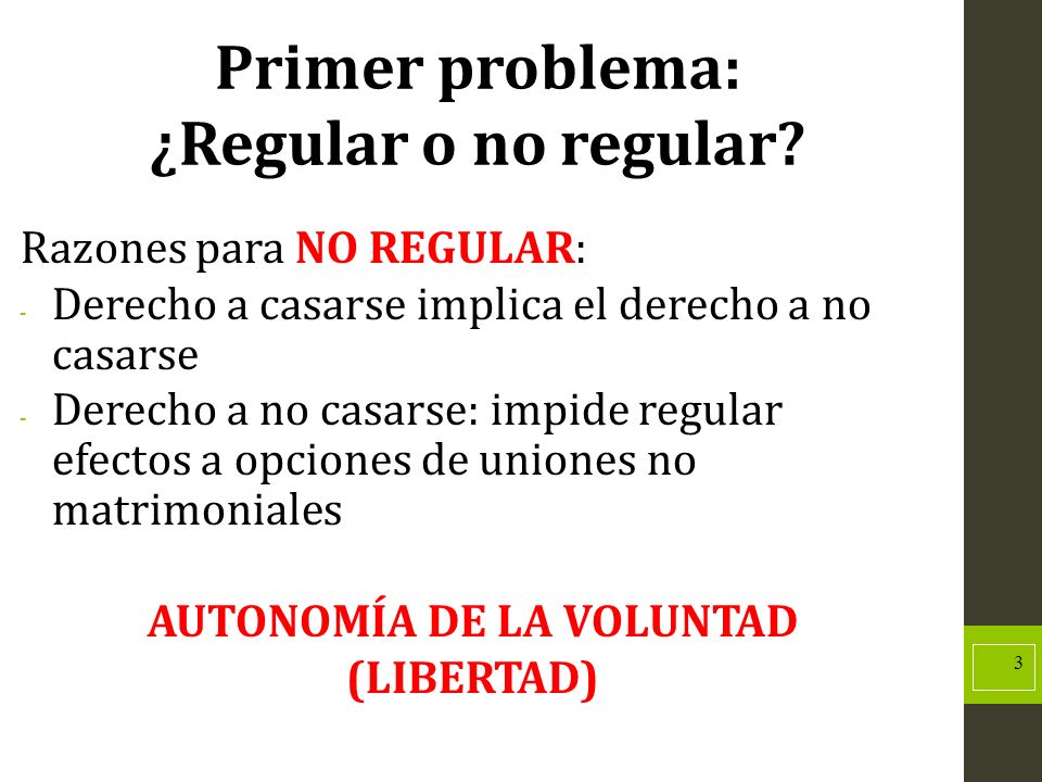 Primer problema: ¿Regular o no regular AUTONOMÍA DE LA VOLUNTAD