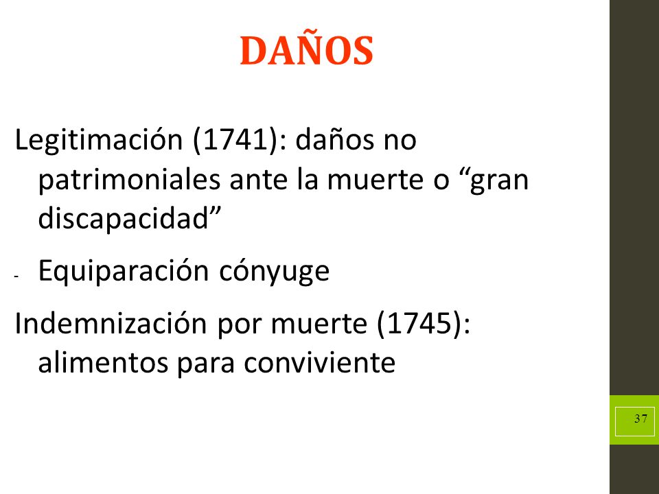 DAÑOS Legitimación (1741): daños no patrimoniales ante la muerte o gran discapacidad Equiparación cónyuge.