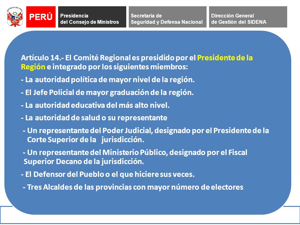 - La autoridad política de mayor nivel de la región.