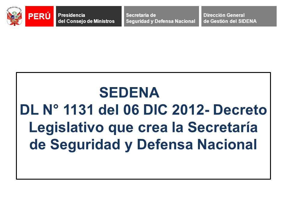 PERÚ Presidencia. del Consejo de Ministros. Secretaría de. Seguridad y Defensa Nacional. Dirección General.