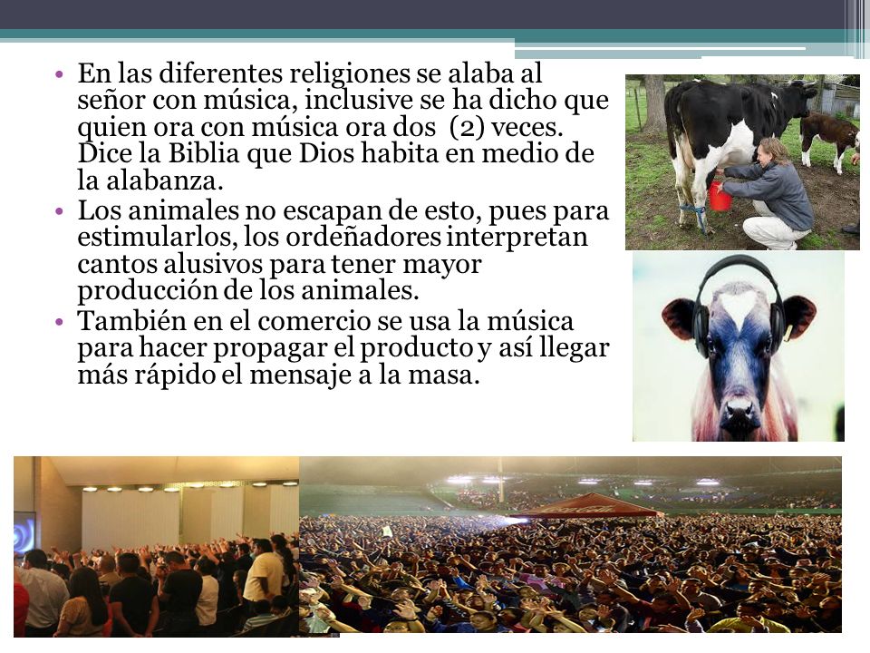 En las diferentes religiones se alaba al señor con música, inclusive se ha dicho que quien ora con música ora dos (2) veces. Dice la Biblia que Dios habita en medio de la alabanza.