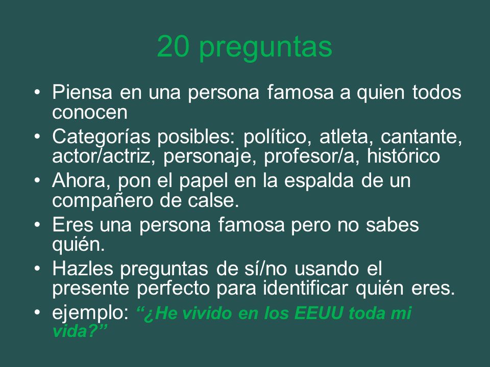 20 preguntas Piensa en una persona famosa a quien todos conocen