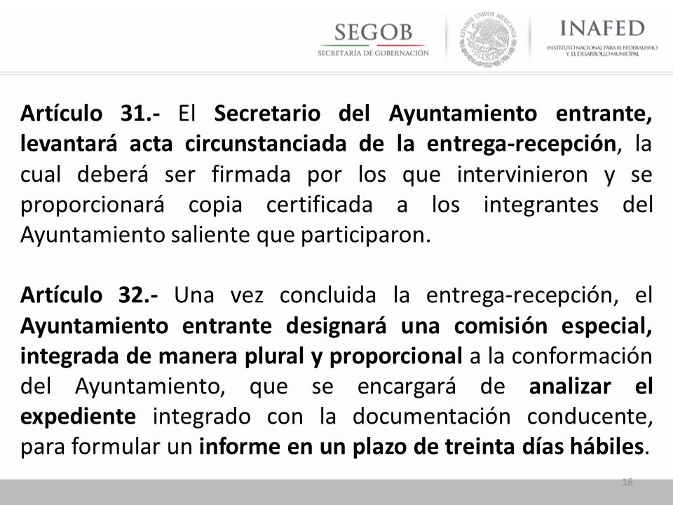 Artículo 31.- El Secretario del Ayuntamiento entrante, levantará acta circunstanciada de la entrega-recepción, la cual deberá ser firmada por los que intervinieron y se proporcionará copia certificada a los integrantes del Ayuntamiento saliente que participaron.