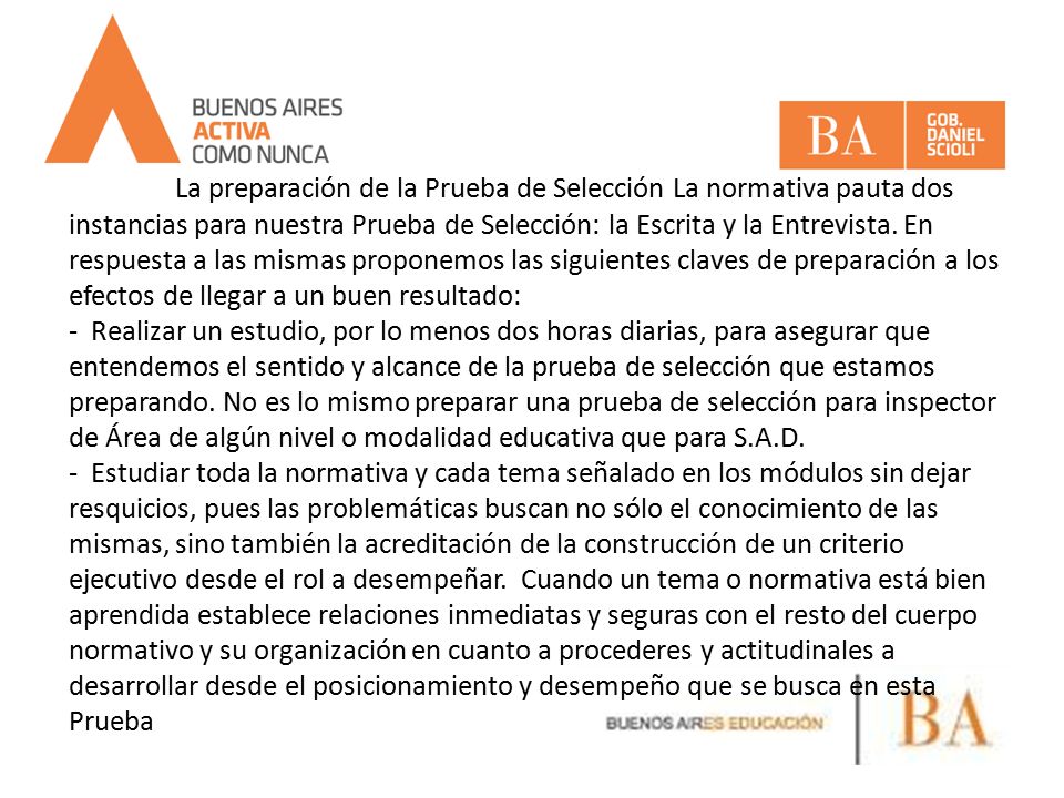 La preparación de la Prueba de Selección La normativa pauta dos instancias para nuestra Prueba de Selección: la Escrita y la Entrevista.