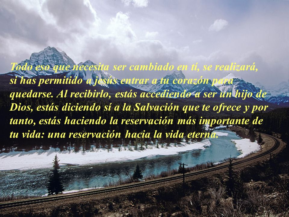 Todo eso que necesita ser cambiado en tí, se realizará, si has permitido a jesús entrar a tu corazón para quedarse.