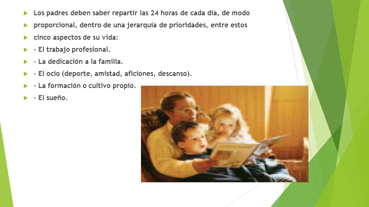 Los padres deben saber repartir las 24 horas de cada día, de modo