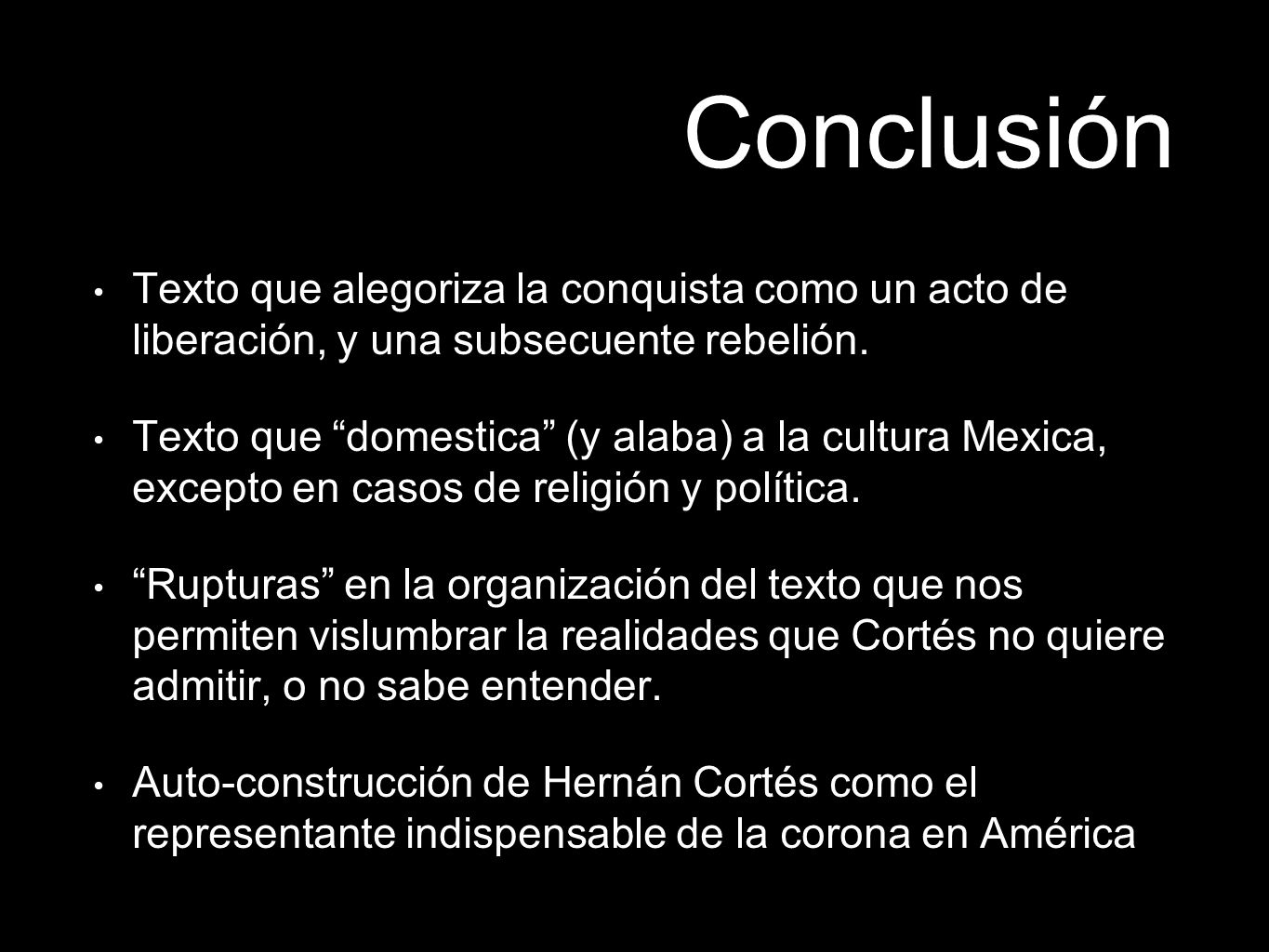 Conclusión Texto que alegoriza la conquista como un acto de liberación, y una subsecuente rebelión.