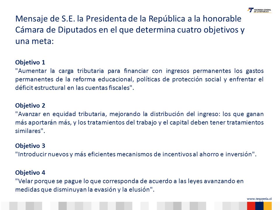 Mensaje de S.E. la Presidenta de la República a la honorable Cámara de Diputados en el que determina cuatro objetivos y una meta: