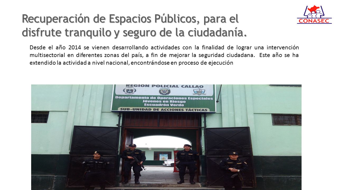 Recuperación de Espacios Públicos, para el disfrute tranquilo y seguro de la ciudadanía.