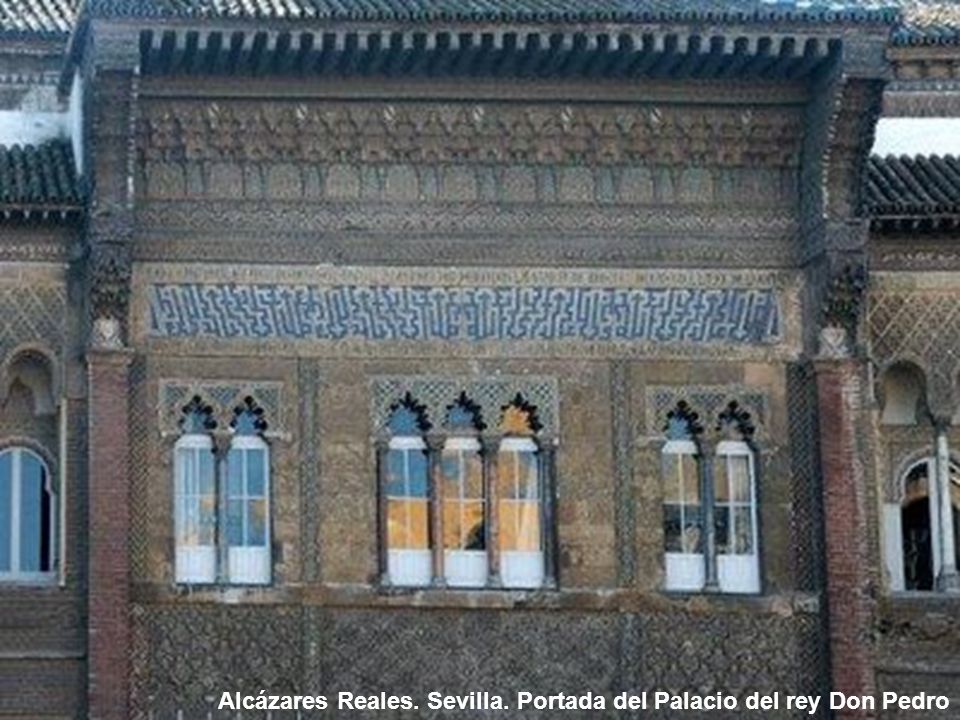 Alcázares Reales. Sevilla. Portada del Palacio del rey Don Pedro