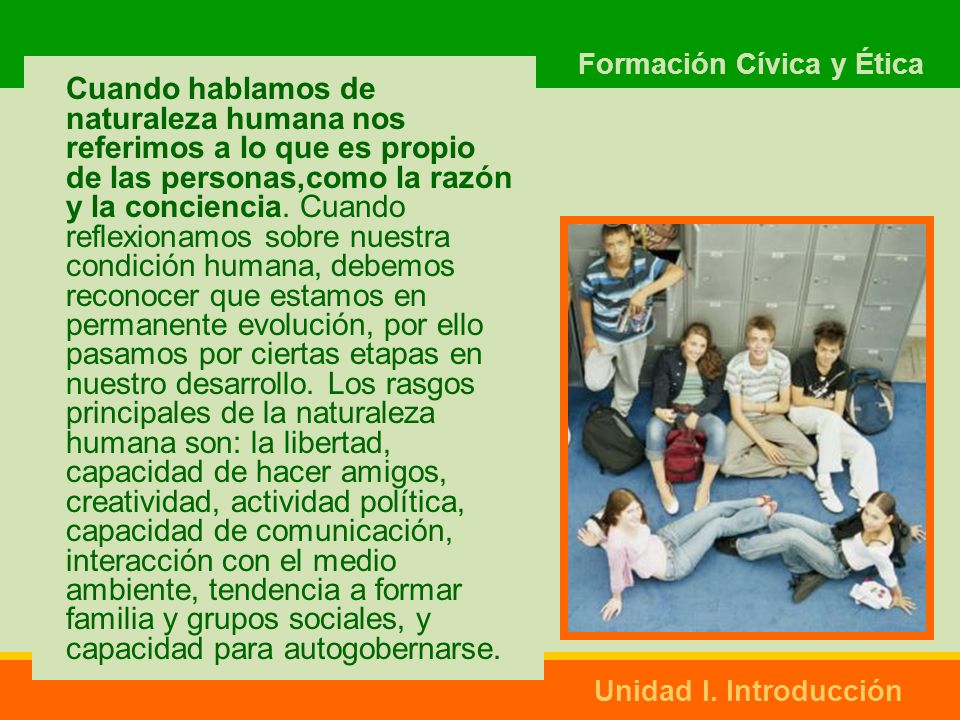 Cuando hablamos de naturaleza humana nos referimos a lo que es propio de las personas,como la razón y la conciencia.