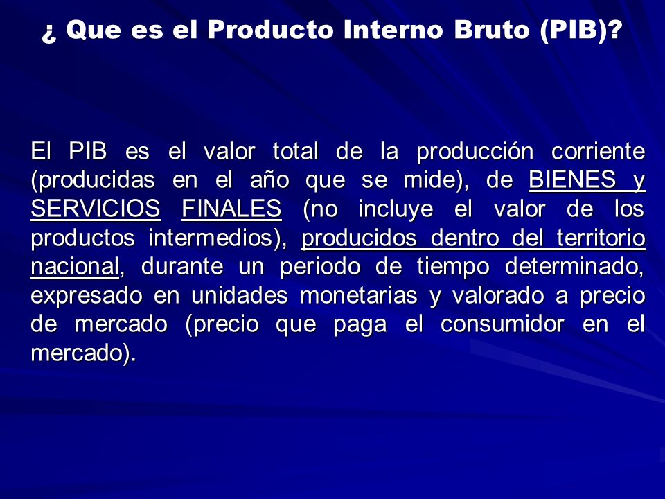 ¿ Que es el Producto Interno Bruto (PIB)