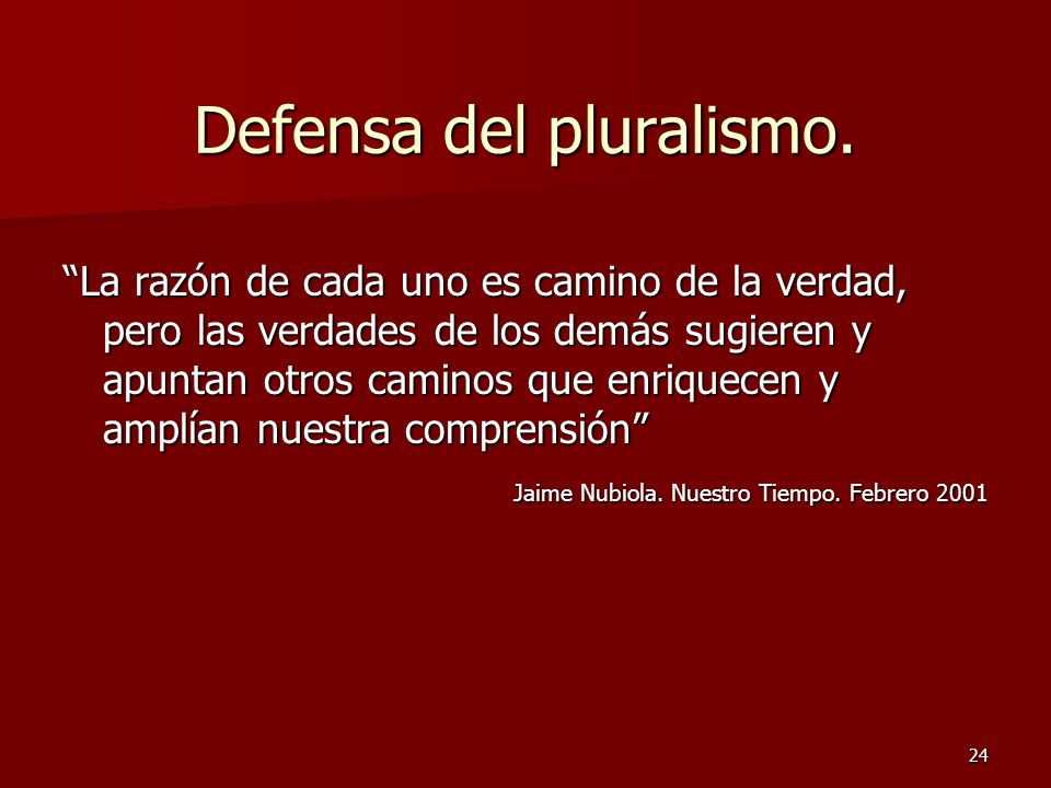 Defensa del pluralismo.