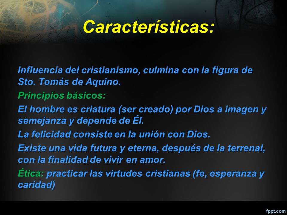Características: Influencia del cristianismo, culmina con la figura de Sto. Tomás de Aquino. Principios básicos: