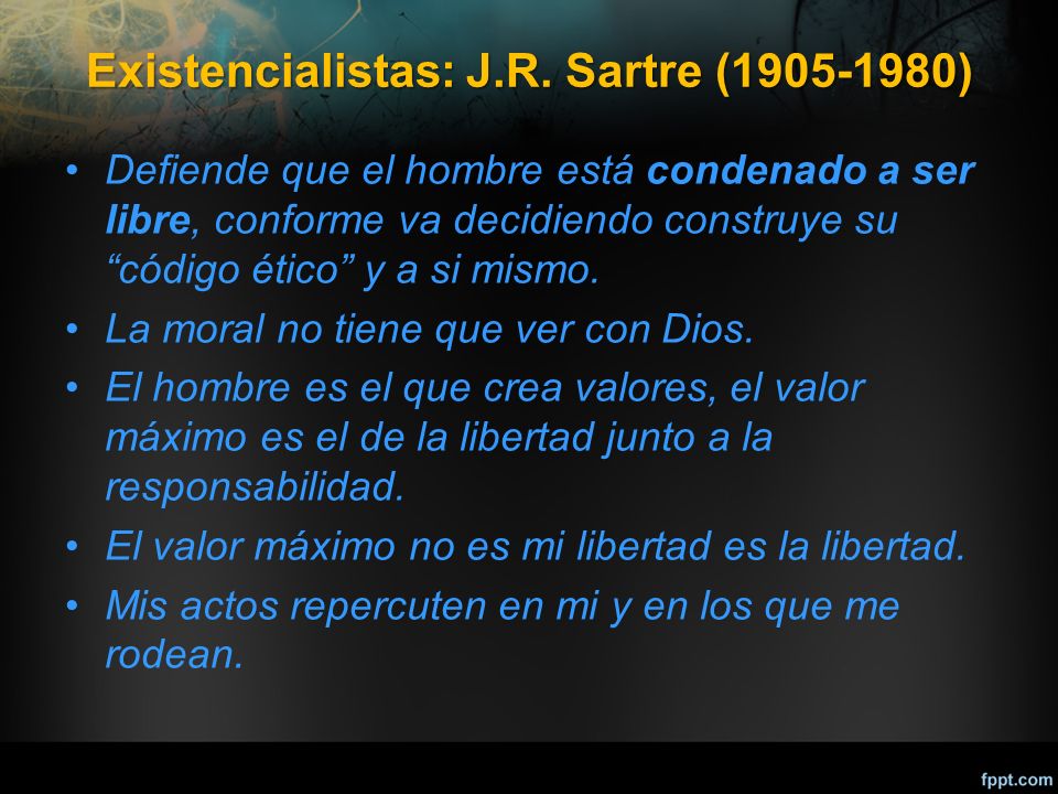 Existencialistas: J.R. Sartre ( )